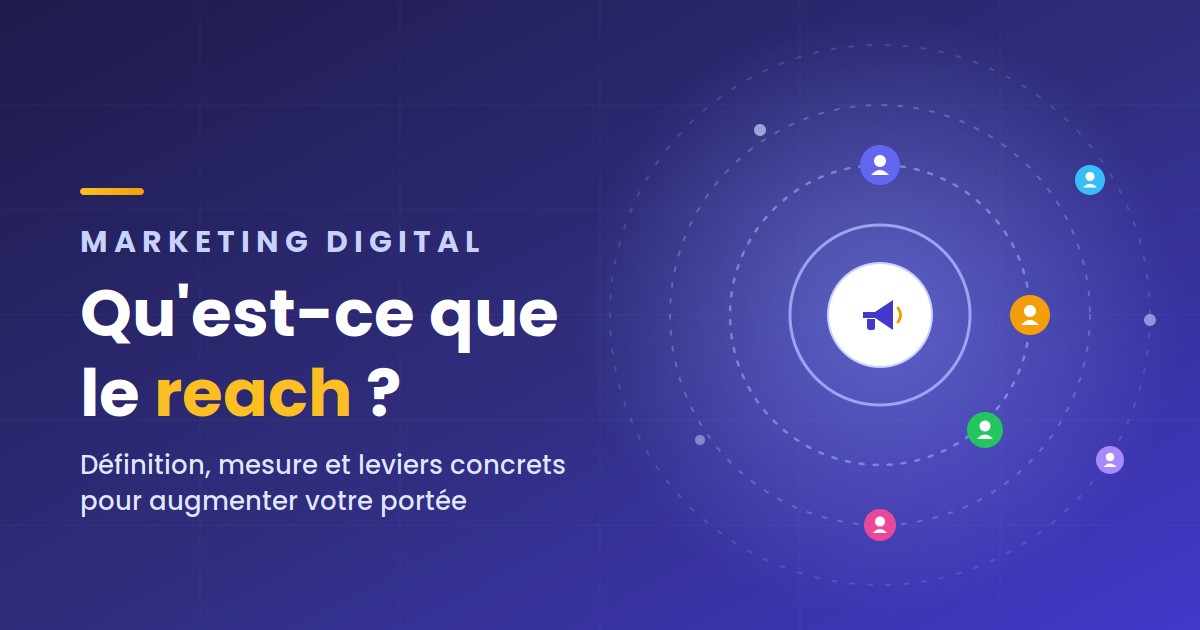 quest-ce-que-le-reach-definition